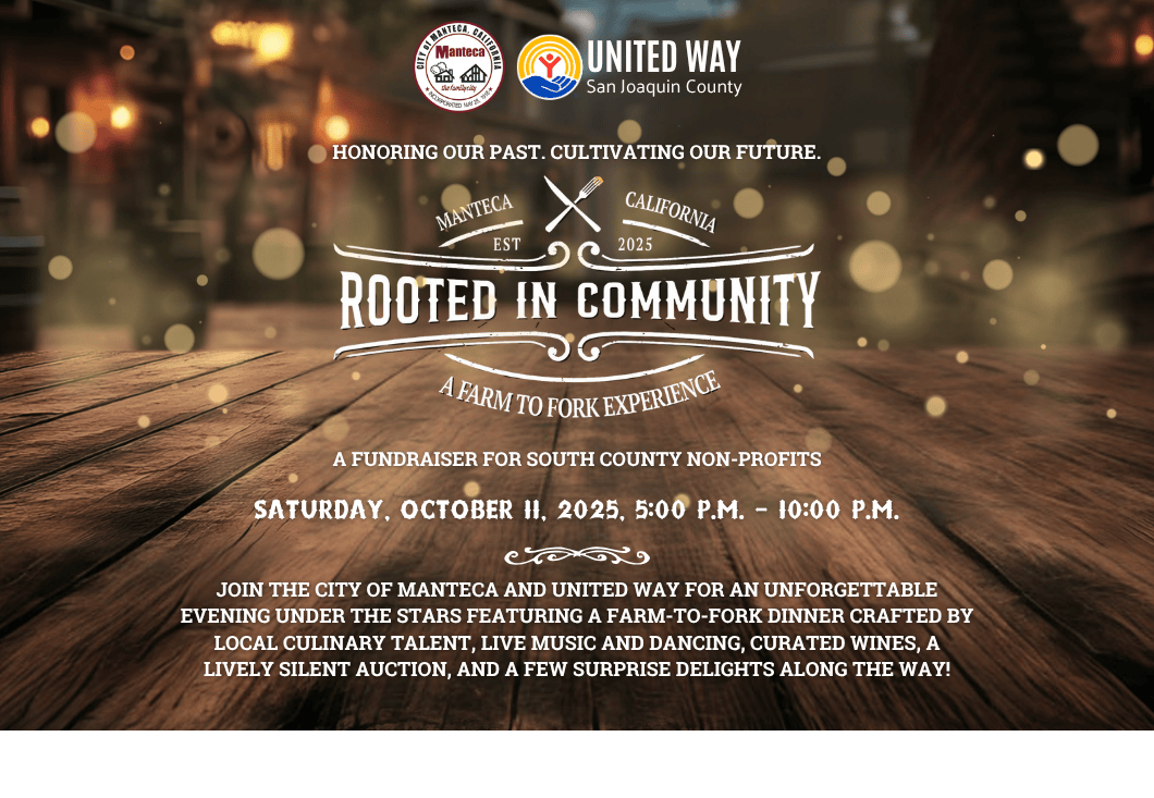 Join us under the string lights for an unforgettable evening in the heart of Downtown Manteca! A Fundraiser for South County Non-profits hosted by United Way of San Joaquin County and the City of Manteca.