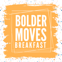 Bolder Moves Breakfast Event Logo